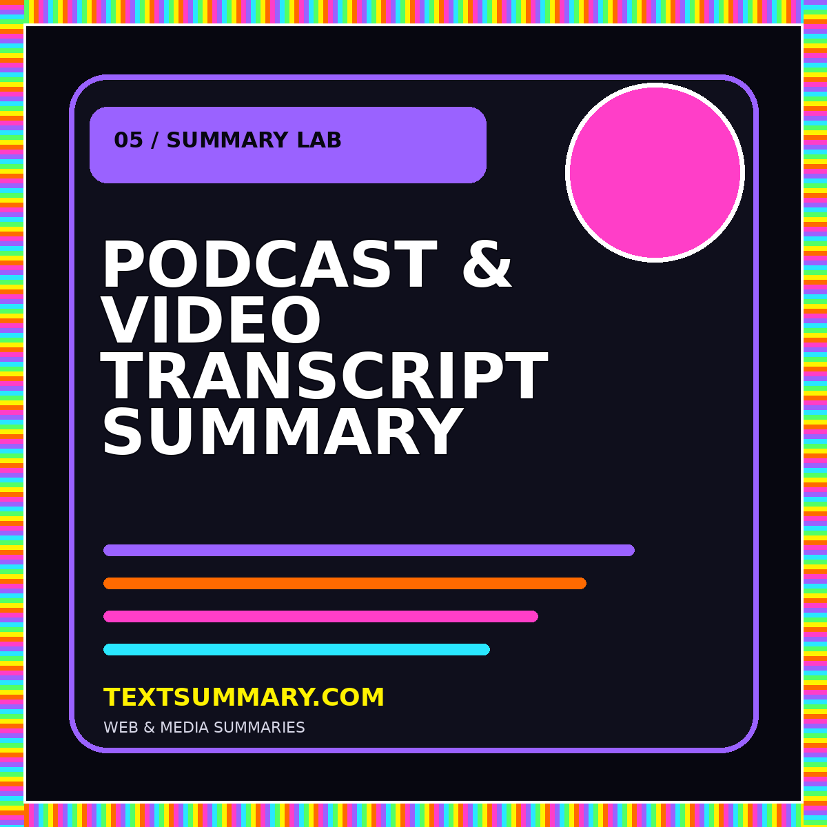 Neon typography card reading Podcast and Video Transcript Summary